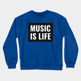 Music is life Crewneck Sweatshirt